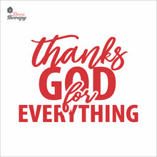Load image into Gallery viewer, Thanks God For Everything Wall Decal Decotherapy