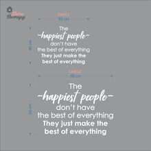 Load image into Gallery viewer, The Happiest People Make The Best Of Everything Wall Decal Decotherapy