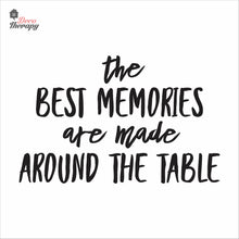 Load image into Gallery viewer, The Best Memories Made Around The Table Wall Decal Decotherapy
