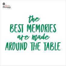 Load image into Gallery viewer, The Best Memories Made Around The Table Wall Decal Decotherapy