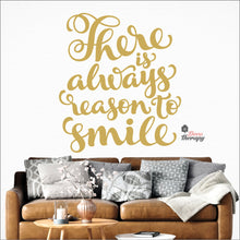 Load image into Gallery viewer, There Is Always Reason To Smile Wall Decal Decotherapy