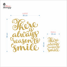 Load image into Gallery viewer, There Is Always Reason To Smile Wall Decal Decotherapy