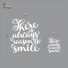 Load image into Gallery viewer, There Is Always Reason To Smile Wall Decal Decotherapy