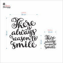 Load image into Gallery viewer, There Is Always Reason To Smile Wall Decal Decotherapy