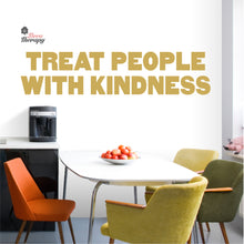Load image into Gallery viewer, Treat People With Kindness Wall Decal Decotherapy