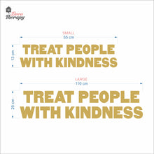Load image into Gallery viewer, Treat People With Kindness Wall Decal Decotherapy