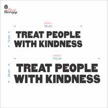 Load image into Gallery viewer, Treat People With Kindness Wall Decal Decotherapy