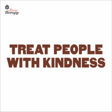 Load image into Gallery viewer, Treat People With Kindness Wall Decal Decotherapy
