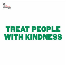 Load image into Gallery viewer, Treat People With Kindness Wall Decal Decotherapy