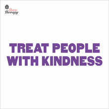 Load image into Gallery viewer, Treat People With Kindness Wall Decal Decotherapy