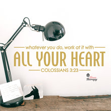 Load image into Gallery viewer, Whatever You Do Work At It With All Your Heart Wall Decal Decotherapy