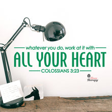 Load image into Gallery viewer, Whatever You Do Work At It With All Your Heart Wall Decal Decotherapy