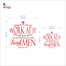Load image into Gallery viewer, Whatever You Do Work At It With All Your Heart As Working For The Lord Wall Decal Decotherapy