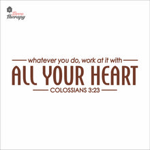 Load image into Gallery viewer, Whatever You Do Work At It With All Your Heart Wall Decal Decotherapy