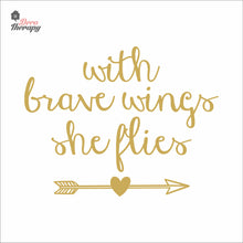 Load image into Gallery viewer, With Brave Wings She Flies Wall Decal Decotherapy