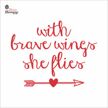 Load image into Gallery viewer, With Brave Wings She Flies Wall Decal Decotherapy