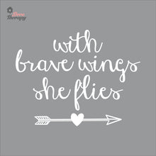 Load image into Gallery viewer, With Brave Wings She Flies Wall Decal Decotherapy