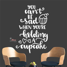 Load image into Gallery viewer, You Can't Be Sad When You're Holding Cupcake Wall Decal Decotherapy