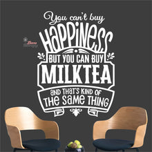 Load image into Gallery viewer, You Can't Buy Happiness But You Can Buy Milktea Wall Decal Decotherapy