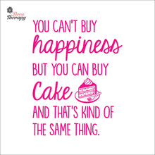 Load image into Gallery viewer, You Can't Buy Happiness But You Can Buy Cake V2 Wall Decal Decotherapy