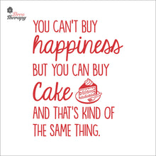 Load image into Gallery viewer, You Can't Buy Happiness But You Can Buy Cake V2 Wall Decal Decotherapy