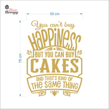 Load image into Gallery viewer, You Can't Buy Happiness But You Can Buy Cake V1 Wall Decal Decotherapy