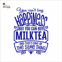 Load image into Gallery viewer, You Can't Buy Happiness But You Can Buy Milktea Wall Decal Decotherapy