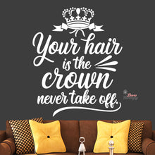 Load image into Gallery viewer, Your Hair Is The Crown Never Take Off Wall Decal Decotherapy
