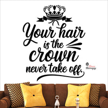 Load image into Gallery viewer, Your Hair Is The Crown Never Take Off Wall Decal Decotherapy