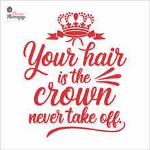 Load image into Gallery viewer, Your Hair Is The Crown Never Take Off Wall Decal Decotherapy