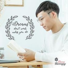 Load image into Gallery viewer, Dreams Don't Work Unless You Do Wall Sticker