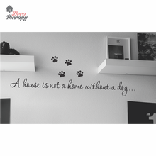 Load image into Gallery viewer, A House Is Not A Home Without A Dog Wall Sticker