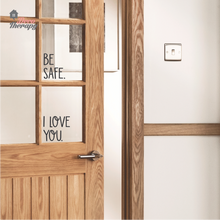 Load image into Gallery viewer, Be Safe I Love You Wall Sticker