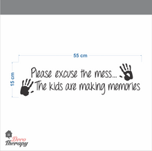 Load image into Gallery viewer, Excuse The Mess Kids Are Making Memories Wall Sticker