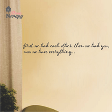 Load image into Gallery viewer, First We Had Each Other Wall Sticker