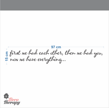 Load image into Gallery viewer, First We Had Each Other Wall Sticker