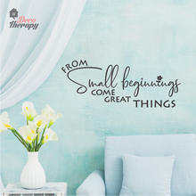 Load image into Gallery viewer, Small Beginnings Come Great Things Wall Sticker