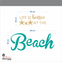 Load image into Gallery viewer, Life Is Better At The Beach Wall Sticker