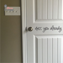 Load image into Gallery viewer, Miss You Already On Door Wall Sticker