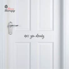 Load image into Gallery viewer, Miss You Already On Door Wall Sticker