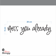 Load image into Gallery viewer, Miss You Already On Door Wall Sticker
