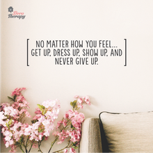 Load image into Gallery viewer, No Matter How You Feel Wall Sticker