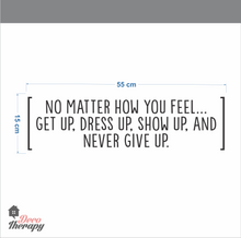 Load image into Gallery viewer, No Matter How You Feel Wall Sticker