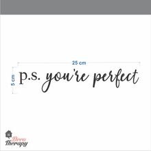 Load image into Gallery viewer, P.S. You're Perfect Wall Sticker