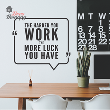 Load image into Gallery viewer, The Harder You Work The More Luck You Have Wall Sticker