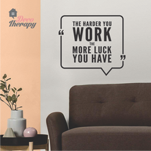 Load image into Gallery viewer, The Harder You Work The More Luck You Have Wall Sticker