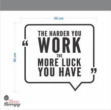 Load image into Gallery viewer, The Harder You Work The More Luck You Have Wall Sticker