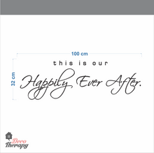 Load image into Gallery viewer, This Is Our Happily Ever After Wall Sticker