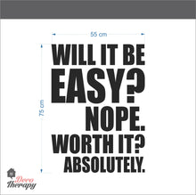 Load image into Gallery viewer, Will It Be Easy Worth Wall Sticker