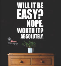 Load image into Gallery viewer, Will It Be Easy Worth Wall Sticker